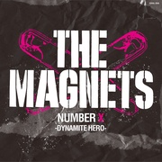 THE MAGNETS NUMBER X～DYNAMITE HERO～