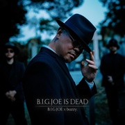 B.I.G.JOE IS DEAD 【生産限定盤】
