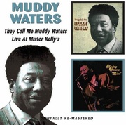 ゼイ・コール・ミー・マディ・ウォーターズ／ライヴ・アット・ミスター・ケリーズ