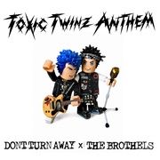 TOXIC TWINZ ANTHEM