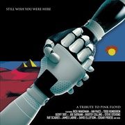 スティル・ウィッシュ・ユー・ワー・ヒア - ア・トリビュート・トゥ・ピンク・フロイド