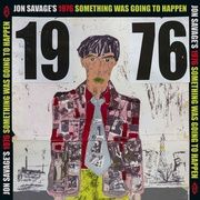 ジョン・サヴェージズ・1976：サムシング・ワズ・ゴーイング・トゥ・ハプン