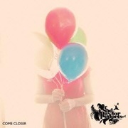 COME CLOSER