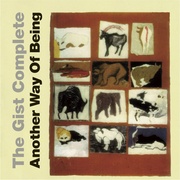 THE GIST COMPLETE:ANOTHER WAY OF BEING