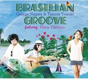 BRASILIAN GROOVE FEATURING MINA YAMANO