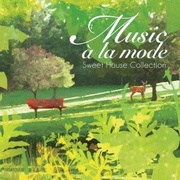 MUSIC A LA MODE　～SWEET HOUSE COLLECTION～
