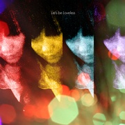 LET'S BE LOVELESS