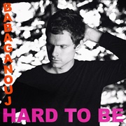 HARD TO BE