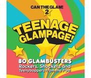 TEENAGE GLAMPAGE - CAN THE GLAM 2 - 4CD CLAMSHELL BOX SET