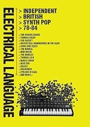 ELECTRICAL LANGUAGE - INDEPENDENT BRITISH SYNTH POP 78-84 - 4CD SET