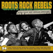 ROOTS ROCK REBELS - WHEN PUNK MET REGGAE 1975-1982 3CD CLAMSHELL BOX