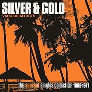 SILVER AND GOLD: THE SUNSHOT RECORDS COLLECTION 1969-1971 2CD