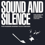 SOUND AND SILENCE - FOUR PIONEERING MODERNIST ITALIAN COMPOSERS 3CD SET