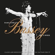 DAME SHIRLEY BASSEY - THE SINGER (CLASSIC AND UNDISCOVERED GEMS FROM THE EMI/UA YEARS 1962-79) 3CD DIGIPACK