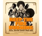 KEEP THE FIRE BURNING SOUL SISTER SIDES 1968-1982 3CD EDITION