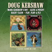 MAMA KERSHAW’S BOY / ALIVE & PICKIN’/ RAGIN’ CAJUN / FLIP, FLOP & FLY FOUR ALBUMS ON 2CDS