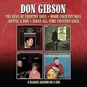 THE KING OF COUNTRY SOUL / MORE COUNTRY SOUL / DOTTIE & DON / SINGS ALL-TIME COUNTRY GOLD - FOUR ALBUMS ON 2CDS