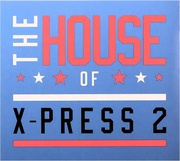 THE HOUSE OF X-PRESS 2 (2CD)