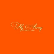 FLY AWAY (DEETRON MIX) (12inch)