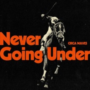 NEVER GOING UNDER