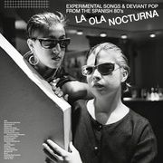 La Ola Nocturna (Experimental Songs & Deviant Pop From The Spanish 80’s)